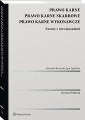 Prawo karne. Prawo karne skarbowe. Prawo karne wykonawcze. Kazusy z rozwiązaniami [PRZEDSPRZEDAŻ]