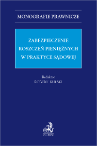 Zabezpieczenie roszczeń pieniężnych w praktyce sądowej