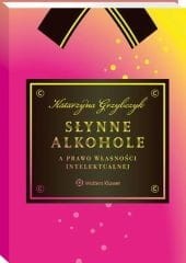 Słynne alkohole a prawo własności intelektualnej [PRZEDSPRZEDAŻ]