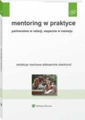 Mentoring w praktyce. Partnerstwo w relacji, wsparcie w rozwoju [PRZEDSPRZEDAŻ]