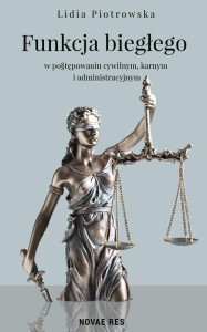 Funkcja biegłego w postępowaniucywilnym, karnym i administracyjnym