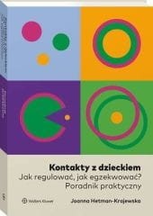 Kontakty z dzieckiem. Jak regulować, jak egzekwować? Poradnik praktyczny [PRZEDSPRZEDAŻ]