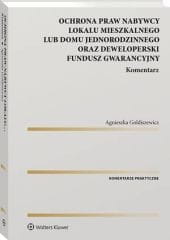 Ochrona praw nabywcy lokalu mieszkalnego lub domu jednorodzinnego oraz Deweloperski Fundusz Gwarancyjny. Komentarz [PRZEDSPRZEDAŻ]