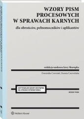 Wzory pism procesowych w sprawach karnych dla obrońców, pełnomocników i aplikantów [PRZEDSPRZEDAŻ]