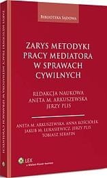 Zarys metodyki pracy mediatora w sprawach cywilnych