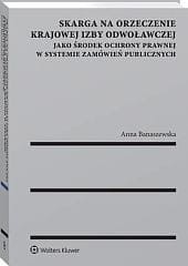 Skarga na orzeczenie Krajowej Izby Odwoławczej jako środek ochrony prawnej w systemie zamówień publicznych