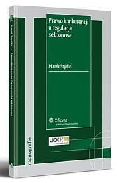 Prawo konkurencji a regulacja sektorowa