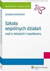 Szkoła wspólnych działań, czyli o relacjach i współpracy