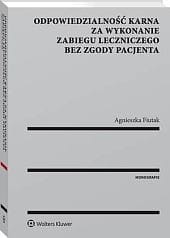 Odpowiedzialność karna za wykonanie zabiegu leczniczego bez zgody pacjenta