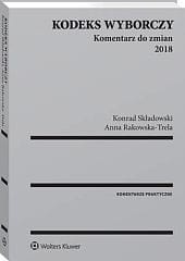 Kodeks wyborczy. Komentarz do zmian 2018