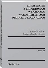 Korzystanie z chronionego wynalazku w celu rejestracji produktu leczniczego