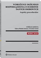 Wdrożenie ogólnego rozporządzenia o ochronie danych osobowych. Aspekty proceduralne