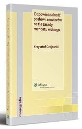 Odpowiedzialność posłów i senatorów na tle zasady mandatu wolnego