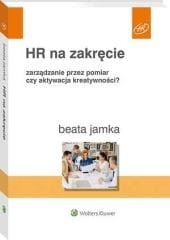 HR na zakręcie. Zarządzanie przez pomiar czy aktywacja kreatywności? [PRZEDSPRZEDAŻ]