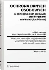 Ochrona danych osobowych w postępowaniach sądowych i przed organami administracji publicznej [PRZEDSPRZEDAŻ]