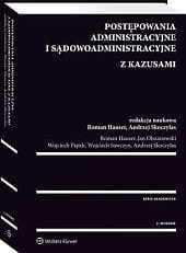 Postępowania administracyjne i sądowoadministracyjne z kazusami