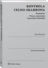 Kontrola celno-skarbowa. Komentarz