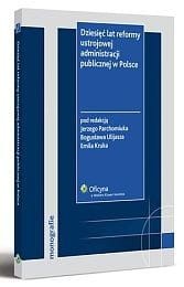 Dziesięć lat reformy ustrojowej administracji publicznej w Polsce