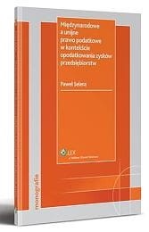 Międzynarodowe a unijne prawo podatkowe w kontekście opodatkowania zysków przedsiębiorstw