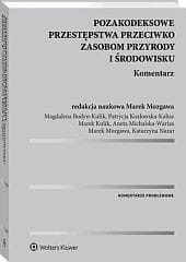 Pozakodeksowe przestępstwa przeciwko zasobom przyrody i środowisku. Komentarz