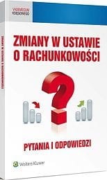 Zmiany w ustawie o rachunkowości. Pytania i odpowiedzi