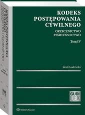 Kodeks postępowania cywilnego. Orzecznictwo. Piśmiennictwo. Tom IV
