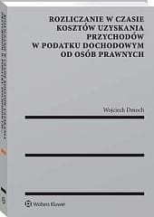 Rozliczanie w czasie kosztów uzyskania przychodów w podatku dochodowym od osób prawnych