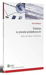 Dotacje w prawie podatkowym. Dokumentacja i rozliczanie