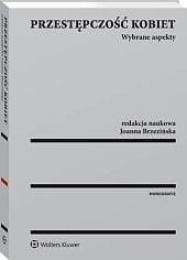 Przestępczość kobiet. Wybrane aspekty