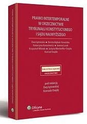 Prawo intertemporalne w orzecznictwie Trybunału Konstytucyjnego i Sądu Najwyższego