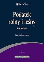 Podatek rolny i leśny. Komentarz