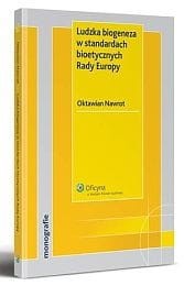 Ludzka biogeneza w standardach bioetycznych Rady Europy