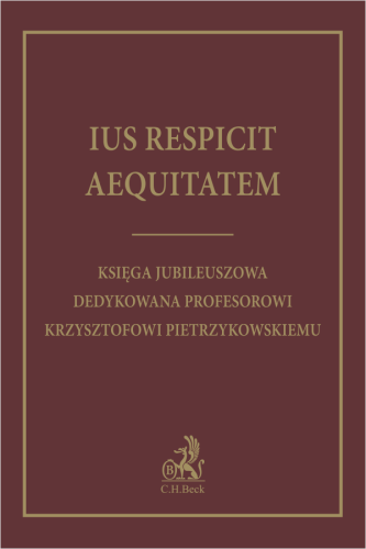Ius_respicit_aequitatem__Księga_jubileuszowa_dedykowana_Profesorowi_Krzysztofowi_Pietrzykowskiemu.png