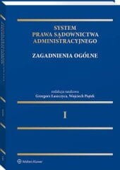System Prawa Sądownictwa Administracyjnego, Tom 1. Zagadnienia ogólne [PRZEDSPRZEDAŻ]