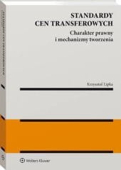 Ceny transferowe. Standardy. Charakter prawny. Mechanizmy tworzenia