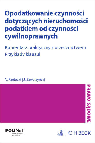 Opodatkowanie_czynności_dotyczących_nieruchomości_podatkiem_od_czynności_cywilnoprawnych__Komentarz_praktyczny_z_orzecznictwem__Przykłady_klauzul.png