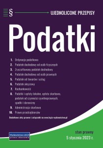 Podatki - ujednolicone przepisy - stan prawny - 10 lipca 2023 r.