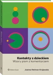 Kontakty z dzieckiem. Wzory pism z komentarzem [PRZEDSPRZEDAŻ]