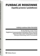 Fundacje rodzinne. Aspekty prawne i podatkowe [PRZEDSPRZEDAŻ]