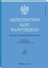 Orzecznictwo Sądu Najwyższego. Izba Pracy i Ubezpieczeń Społecznych - Nr 10/2023