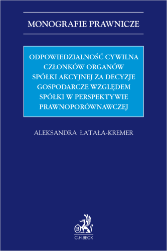 Odpowiedzialność_cywilna_członków_organów_spółki_akcyjnej_za_decyzje_gospodarcze_względem_spółki_w_perspektywie_prawnoporównawczej.png