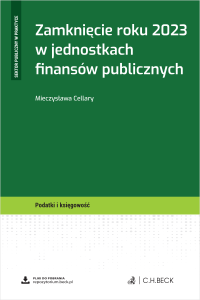 Zamknięcie roku 2023 w jednostkach finansów publicznych + wzory do pobrania