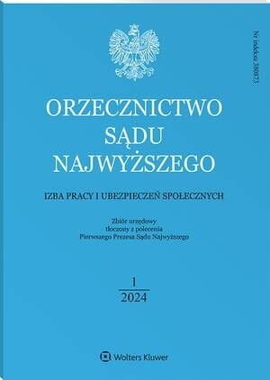 Orzecznictwo Sądu Najwyższego. Izba Pracy i Ubezpieczeń Społecznych - Nr 1/2024