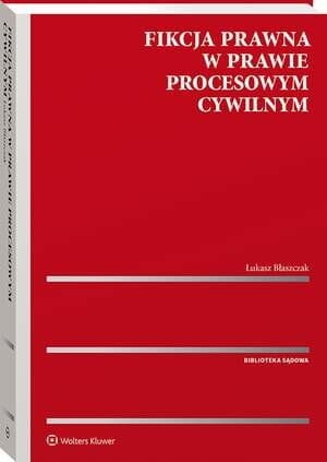 Fikcja prawna w prawie procesowym cywilnym [PRZEDSPRZEDAŻ]