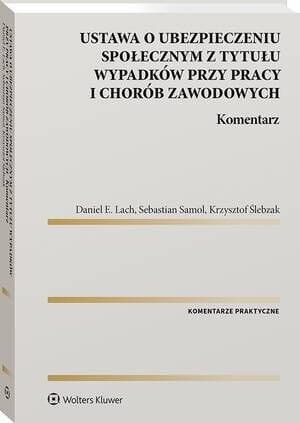 Ustawa o ubezpieczeniu społecznym z tytułu wypadków przy pracy i chorób zawodowych. Komentarz [PRZEDSPRZEDAŻ]