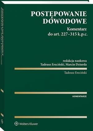 Postępowanie dowodowe. Komentarz do art. 227-315 k.p.c. [PRZEDSPRZEDAŻ]