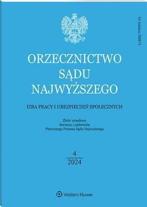 Orzecznictwo Sądu Najwyższego. Izba Pracy i Ubezpieczeń Społecznych - Nr 4/2024