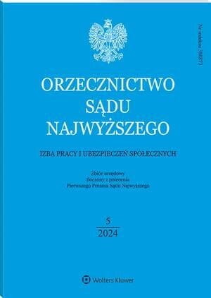 Orzecznictwo Sądu Najwyższego. Izba Pracy i Ubezpieczeń Społecznych - Nr 5/2024