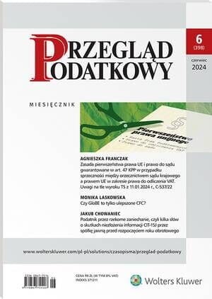 Przegląd Podatkowy - Nr 6/2024 [398]