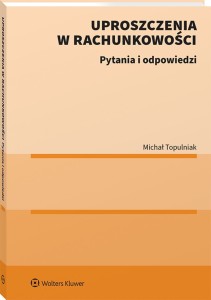 Uproszczenia w rachunkowości. Pytania i odpowiedzi